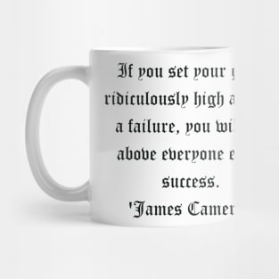 Quotes by Famous People - James Cameron Mug